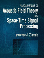 Fundamentals of Acoustic Field Theory and Space-Time Signal Processing