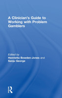 Clinician's Guide to Working with Problem Gamblers