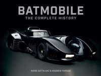 Batmobile: The Complete History [Revised and Expanded]
