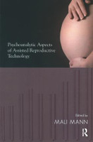Psychoanalytic Aspects of Assisted Reproductive Technology