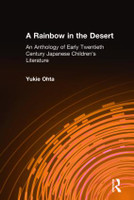 Rainbow in the Desert: An Anthology of Early Twentieth Century Japanese Children's Literature