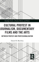 Cultural Protest in Journalism, Documentary Films and the Arts