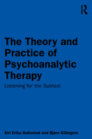 Theory and Practice of Psychoanalytic Therapy