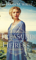To Treasure an Heiress by Roseanna M. White (Hardcover)