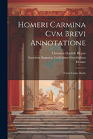 Homeri Carmina Cvm Brevi Annotatione by Homer (Paperback)