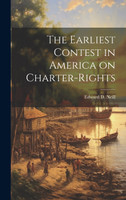 The Earliest Contest in America on Charter-Rights by Neill Edward D. (Edward Duffield) (Hardcover)
