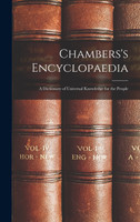 Chambers's Encyclopaedia : A Dictionary of Universal Knowledge for the People by Anonymous (Hardcover)
