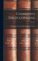 Chambers's Encyclopaedia : A Dictionary of Universal Knowledge for the People; Volume 6 by Anonymous (Hardcover)