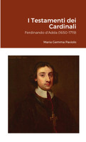 I Testamenti dei Cardinali : Ferdinando d'Adda (1650-1719) by Maria Gemma Paviolo (Paperback)