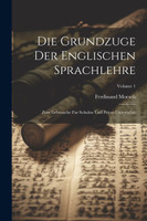Die Grundzuge Der Englischen Sprachlehre by Ferdinand Moesch (Paperback)