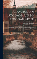 Arammud an Dögganhaid Bi-Rköödar, Oder by Christian Johansen (Hardcover)