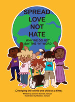 SPREAD LOVE NOT HATE by Danner Barrett-Jantzer (Hardcover)