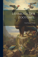 Lehrbuch der Zootomie. by Carl Gustav Carus (Paperback)