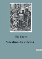 Vocation du cinéma by Elie Faure (Paperback)