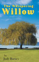 The Whispering Willow by Judy Barnes (Hardcover)