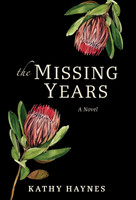 The Missing Years by Kathy Haynes (Hardcover)