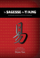 La sagesse du Yi King by Dejun Xue (Paperback)
