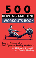 500 Rowing Machine Workouts Book by Vasquez (Hardcover)