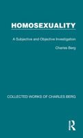 Homosexuality : A Subjective and Objective Investigation by Charles Berg (Hardcover)