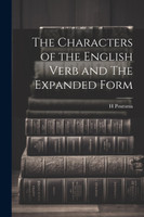 The Characters of the English Verb and The Expanded Form by H Poutsma (Paperback)
