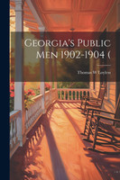 Georgia's Public men 1902-1904 ( by Thomas W Loyless (Paperback)