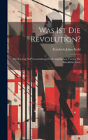 Was ist die Revolution? by Friedrich Julius Stahl (Hardcover)