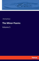 The Minor Poems : Volume 5 by Anonymous (Paperback)
