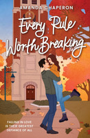 Every Rule Worth Breaking by Amanda Chaperon (Paperback)