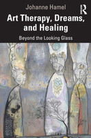 Art Therapy, Dreams, and Healing by Johanne Hamel (Paperback)