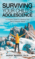 Surviving Your Child's Adolescence by Buddy Mendez Ph.D. (Hardcover)