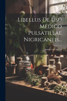 Libellus De Usu Medico Pulsatillae Nigricantis... by Anton von Störck (Paperback)