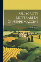 Gli Scritti Letterari Di Giuseppe Mazzini by Nada Peretti (Paperback)
