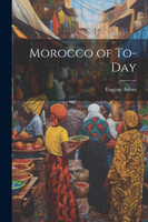 Morocco of To-Day by Eugène Aubin (Paperback)