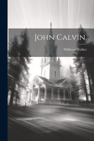John Calvin, by Williston Walker (Paperback)