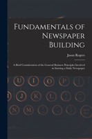 Fundamentals of Newspaper Building by Jason Rogers (Paperback)