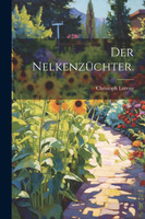 Der Nelkenzüchter. by Christoph Lorenz (Paperback)