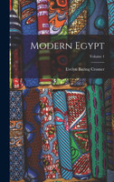 Modern Egypt; Volume 1 by Evelyn Baring Cromer (Hardcover)