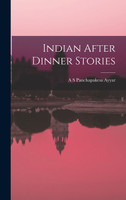 Indian After Dinner Stories by A S Panchapakesa Ayyar (Hardcover)