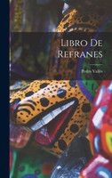 Libro de refranes by Pedro Vallés (Hardcover)