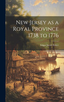 New Jersey as a Royal Province 1738 to 1776 by Edgar Jacob Fisher (Hardcover)