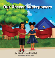 Our Unseen Superpowers by Deja Hall (Hardcover)