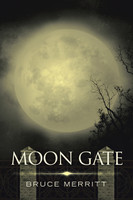 Moon Gate by Bruce Merritt (Paperback)