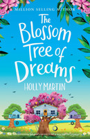The Blossom Tree of Dreams : A heartwarming feel-good romance to fall in love with this summer by Holly MARTIN (Paperback)