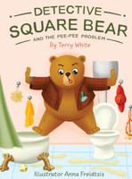 Detective Square Bear and the Pee-Pee Problem by Terry White (Hardcover)