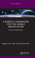 A Robotic Framework for the Mobile Manipulator by Nguyen Van Toan (Hardcover)