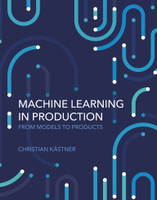 Machine Learning in Production (Hardcover)