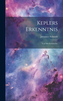 Keplers Erkenntnis by Johannes Schmidt (Hardcover)