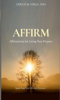 Affirm : Affirmations for Living Your Purpose by DERICK VIRGIL (Paperback)