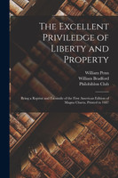 The Excellent Priviledge of Liberty and Property by William Penn (Paperback)