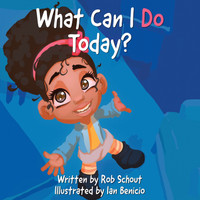 What Can I Do Today? by Robert J Schout (Paperback)